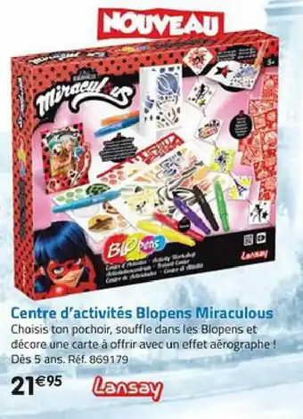 La Grande Récré Centre d'activités blopens miraculous offre