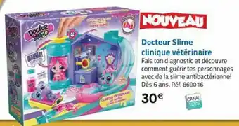 La Grande Récré Docteur slime clinique vétérinaire offre