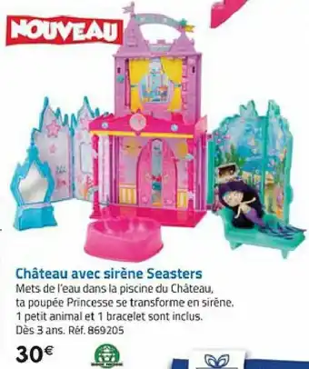 La Grande Récré Château avec sirène seaters offre
