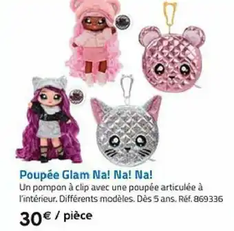 La Grande Récré Poupée glam NA! NA! NA! offre