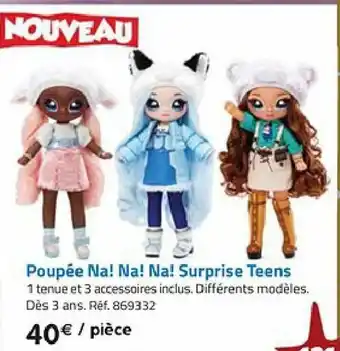 La Grande Récré Poupée NA! NA! NA! surprise teens offre