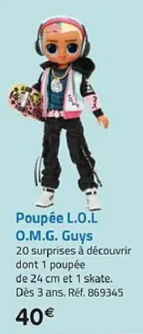 La Grande Récré Poupée L.O.L O.M.G guys offre
