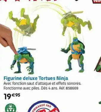 La Grande Récré Figurine deluxe Tortues Ninja offre