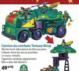 La Grande Récré Camion de combats Tortues Ninja offre