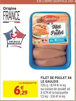 Intermarché LE GAULOIS FILET DE POULET X6 offre