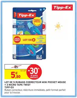 Intermarché TIPP-EX LOT DE 5 RUBANS CORRECTEUR MINI POCKET MOUSE + 3 MICRO TAPE TWIST offre
