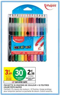Intermarché MAPED POCHETTE 15 CRAYONS DE COULEUR + 12 FEUTRES COLOR PEPS offre
