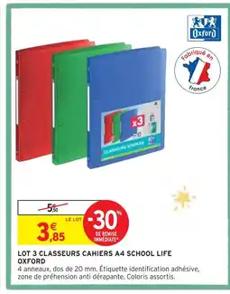Intermarché OXFORD LOT 3 CLASSEURS CAHIERS A4 SCHOOL LIFE offre