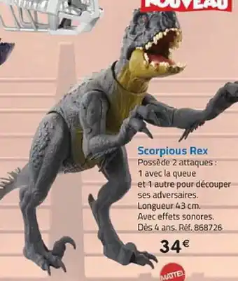 La Grande Récré Scorpious Rex offre
