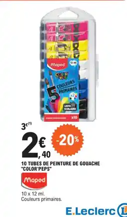 E.Leclerc 10 TUBES DE PEINTURE DE GOUACHE "COLOR'PEPS" offre
