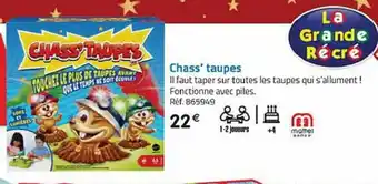 La Grande Récré Chass' Taupes offre