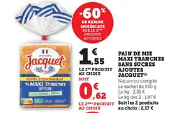 Super U PAIN DE MIE MAXI TRANCHES SANS SUCRES AJOUTES JACQUET (¹) offre