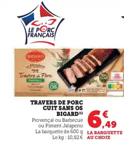 Super U TRAVERS DE PORC CUIT SANS OS BIGARD (1) offre