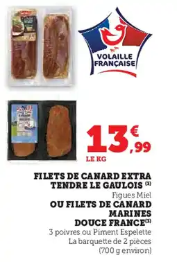 Super U FILETS DE CANARD EXTRA TENDRE LE GAULOIS (3) offre