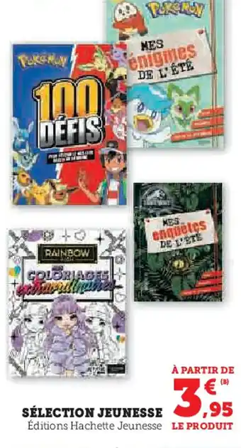 Super U SÉLECTION JEUNESSE offre