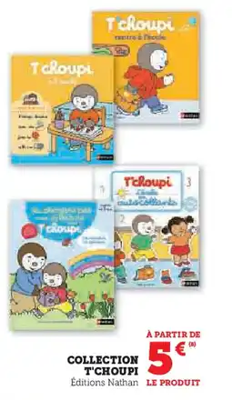 Super U COLLECTION T'CHOUPI offre