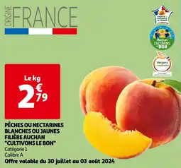 Auchan PÊCHES OU NECTARINES BLANCHES OU JAUNES FILIÈRE AUCHAN "CULTIVONS LE BON" offre