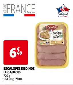 Auchan ESCALOPES DE DINDE LE GAULOIS offre