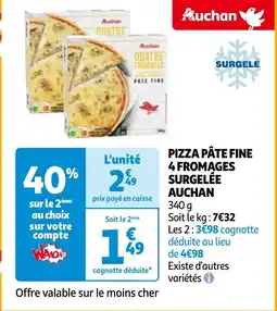 Auchan PIZZA PÂTE FINE 4 FROMAGES SURGELÉE AUCHAN offre