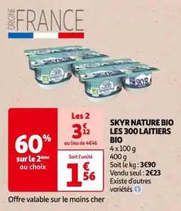 Auchan SKYR NATURE BIO LES 300 LAITIERS BIO offre