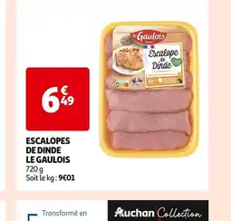 Auchan Supermarché ESCALOPES DE DINDE LE GAULOIS offre