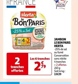 Auchan Supermarché JAMBON LE BON PARIS HERTA offre