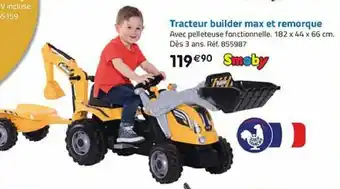 La Grande Récré Tracteur builder max et remorque offre
