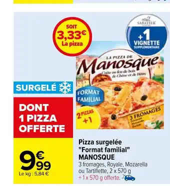 Carrefour Pizza surgelée "Format familial" MANOSQUE offre