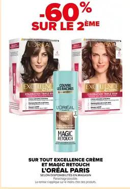 Carrefour SUR TOUT EXCELLENCE CRÈME ET MAGIC RETOUCH L'ORÉAL PARIS offre