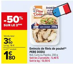 Carrefour Emincés de filets de poulet(n) PERE DODU offre
