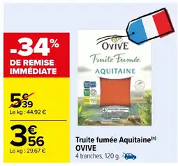 Carrefour Truite fumée Aquitaine (n) OVIVE offre