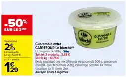 Carrefour Guacamole extra CARREFOUR Le Marché (q) offre