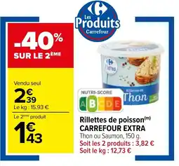 Carrefour Rillettes de poisson(m) CARREFOUR EXTRA Thon ou Saumon, 150 g. offre