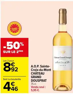 Carrefour A.O.P. Sainte- Croix-du-Mont CHÂTEAU GRAND DOUSPRAT offre