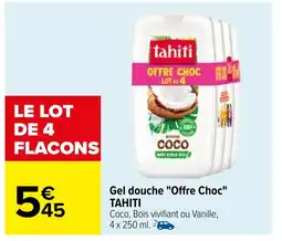 Carrefour Gel douche "Offre Choc" TAHITI offre