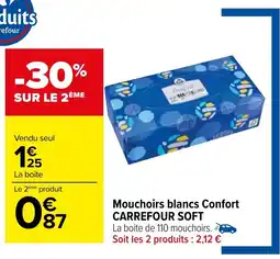 Carrefour Mouchoirs blancs Confort CARREFOUR SOFT offre