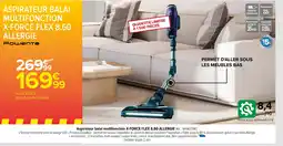 Carrefour ASPIRATEUR BALAI MULTIFONCTION X-FORCE FLEX 8.60 offre