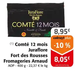 Colruyt JuraFlore Comté 12 mois Juraflore Fort des Rousses Fromageries Arnaud offre