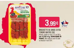 Match MAITRE COQ BROCHETTE DE DINDE EXTRA TENDRE offre