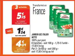Netto JAMBON SEC ITALIEN NETTO offre