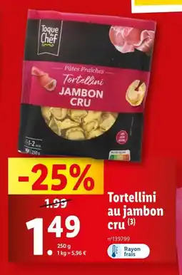 Lidl Toque du Chef Tortellini Jambon Cru offre