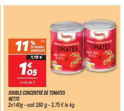 Netto DOUBLE CONCENTRÉ DE TOMATES offre