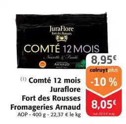Colruyt Fromageries arnaud - comté 12 mois juraflore fort des rousses offre