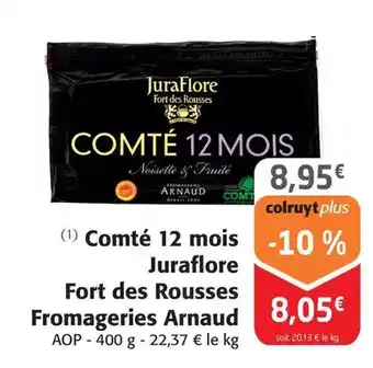 Colruyt Fromageries arnaud - comté 12 mois juraflore fort des rousses offre