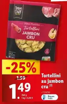 Lidl Toque du chef - tortellini au jambon cru offre