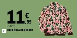 E.Leclerc GILET POLAIRE ENFANT offre