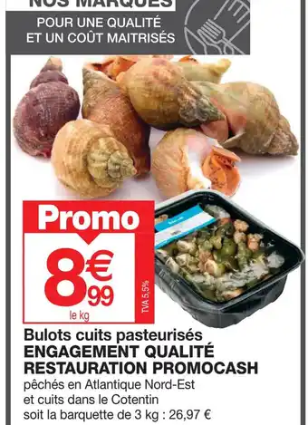 Promocash Bulots cuits pasteurisés ENGAGEMENT QUALITÉ RESTAURATION PROMOCASH offre