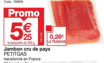 Promocash Jambon cru de pays PETITGAS offre