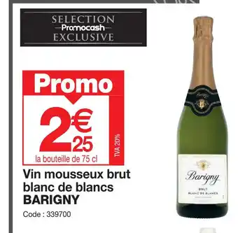 Promocash Vin mousseux brut blanc de blancs BARIGNY offre