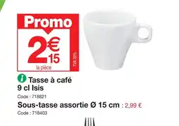Promocash Tasse à café 9 cl Isis offre